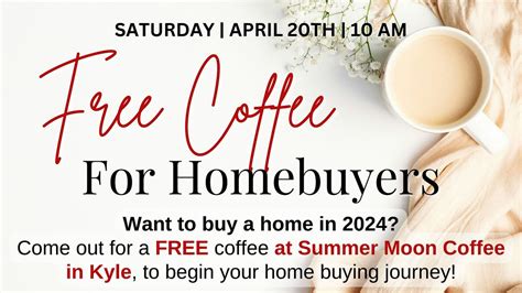 FREE COFFEE & HOME BUYING TIPS!, Summer Moon Coffee, Kyle, 20 April ...
