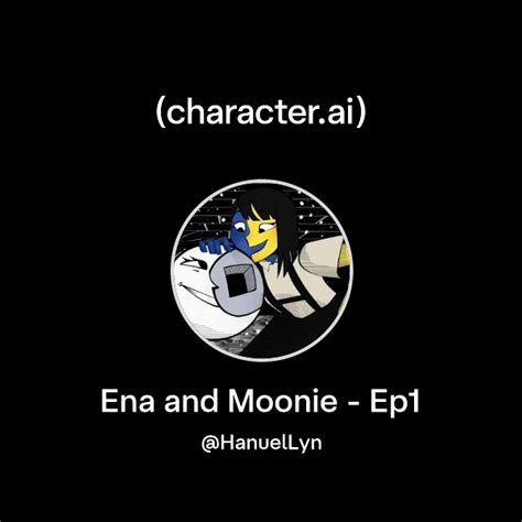 Chat with Ena and Moonie - Ep1 | character.ai | AI Chat, Reimagined ...