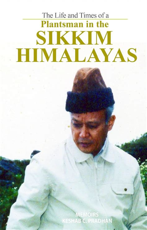 The Life and Times of a Plantsman in the SIKKIM HIMALAYAS (A Plantsman ...