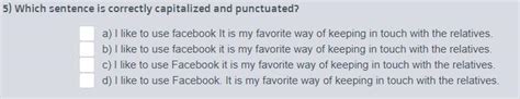 Which sentence is correctly capitalized and punctuated? - Brainly.in