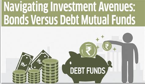 Navigating Investment Avenues: Bonds Versus Debt Mutual Funds