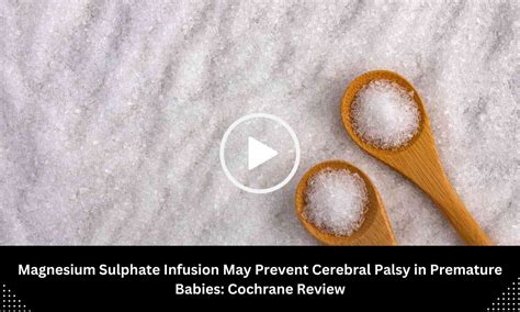 Magnesium Sulphate Infusion May Prevent Cerebral Palsy in Premature ...