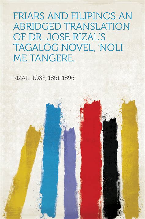 Friars And Filipinos An Abridged Translation Of Dr Jose Rizals ...