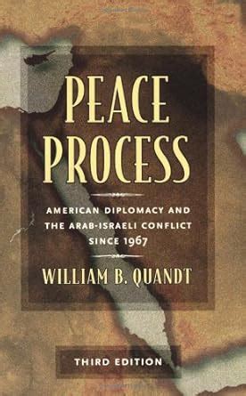 Buy Peace Process – American Diplomacy and the Arab–Israeli Conflict ...
