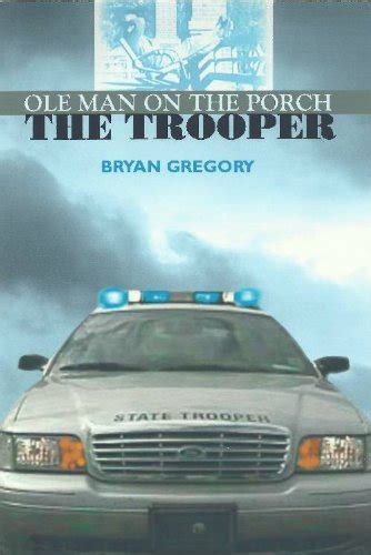 Ole Man on the Porch: The Trooper eBook : Gregory, Bryan, Powell, Levi ...