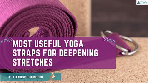 Most Useful Yoga Straps for Deepening Stretches - Yoga Business Boss