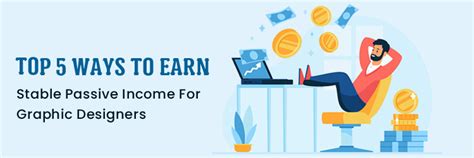 Top 5 Ways to Earn Stable Passive Income for Graphic Designers