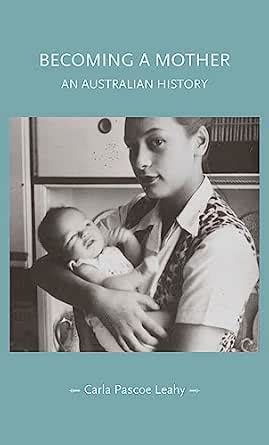 Becoming a mother: An Australian history (Gender in History) eBook ...