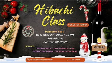 Holiday Hibachi Class, Palmetto Taps, LLC, Conway, 28 December 2025 ...