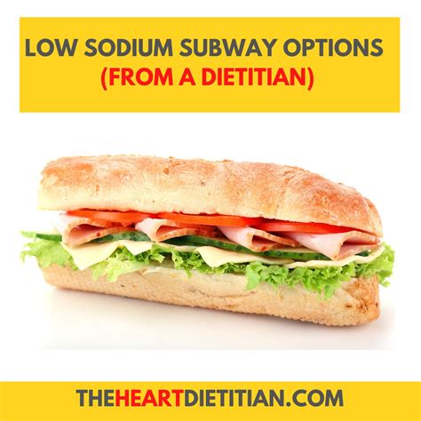 Low Sodium Subway Options, From A Dietitian - The Heart Dietitian