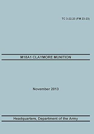 Buy M18a1 Claymore Muniton: The Official U.S. Army Training Manual ...