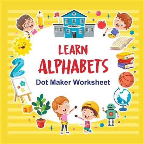 Buy Learn Alphabets Dot Maker worksheet: There are big dots INSIDE each ...