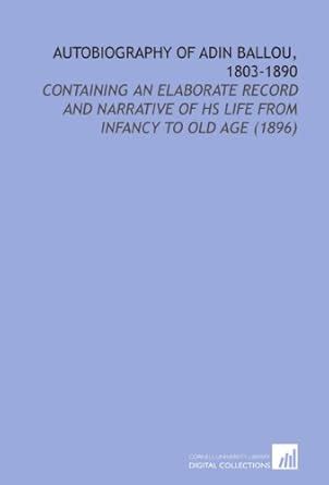 Autobiography of Adin Ballou, 1803-1890: Containing an Elaborate Record ...