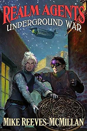 Underground War (Realm Agents Book 2) eBook : Reeves-McMillan, Mike ...