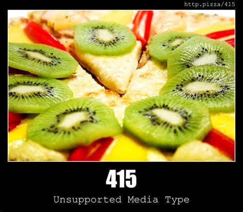 415 Unsupported Media Type - HTTP status code and pizzas!