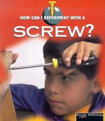 Buy A Screw (How Can I Experiment With Simple Machines) Book Online at ...