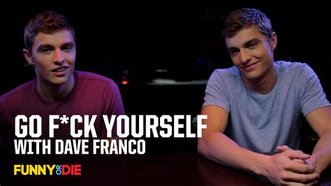 Dave Franco Go F Yourself