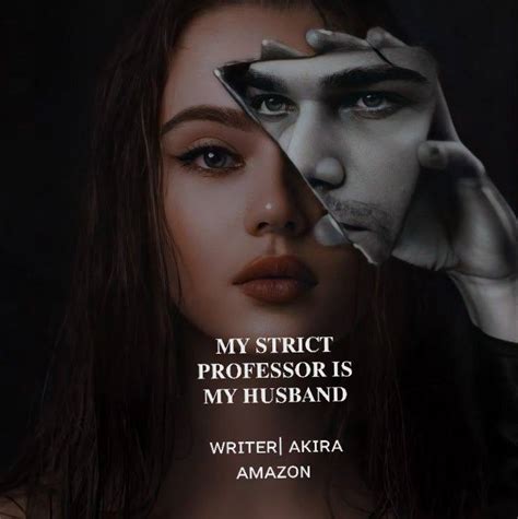 Akira - 𝐌𝐘 𝐒𝐓𝐑𝐈𝐂𝐓 𝐏𝐑𝐎𝐅𝐄𝐒𝐒𝐎𝐑 𝐈𝐒 𝐌𝐘 𝐇𝐔𝐒𝐁𝐀𝐍𝐃 ᴡʀɪᴛᴇʀ| ᴀᴋɪʀᴀ ᴀᴍᴀᴢᴏɴ 𝐂𝐇𝐀𝐏𝐓𝐄𝐑 ...