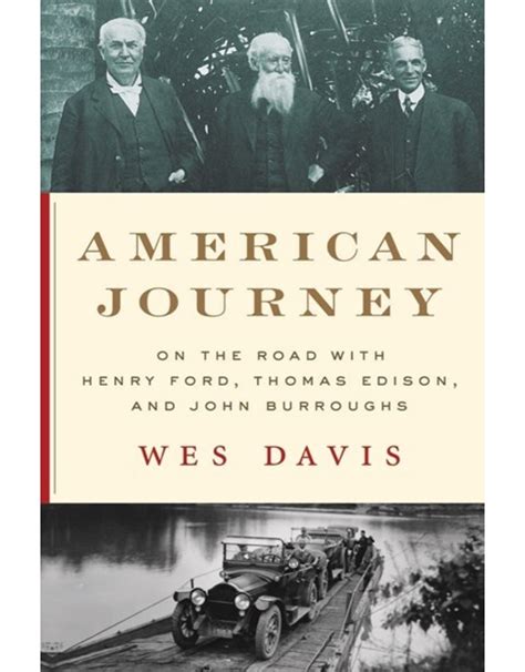 American Journey: on the Road with Henry Ford, Thomas Edison and John ...