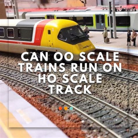 Can OO Gauge Trains Run On HO Scale Track?