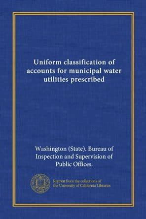 Uniform classification of accounts for municipal water utilities ...