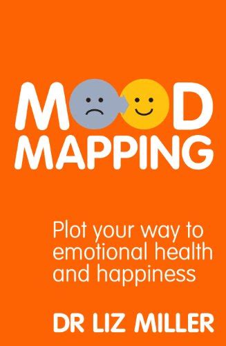 Mood Mapping: Plot your way to emotional health and happiness eBook ...