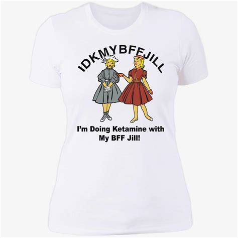 Idk My Bff Jill