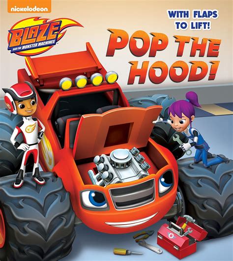 Pop the Hood! (Blaze and the Monster Machines) (Lift-the-Flap) : Random ...