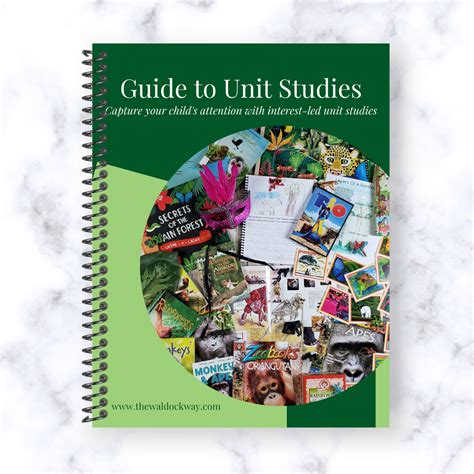 Guide to Homeschool Unit Studies - The Waldock Way