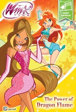 The Power of Dragon Flame (Winx Club) (Fairy Novels) eBook : Various ...