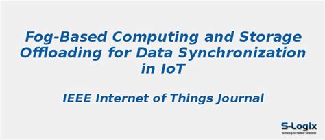 Fog-Based Computing and Storage Offloading for Data | S-Logix