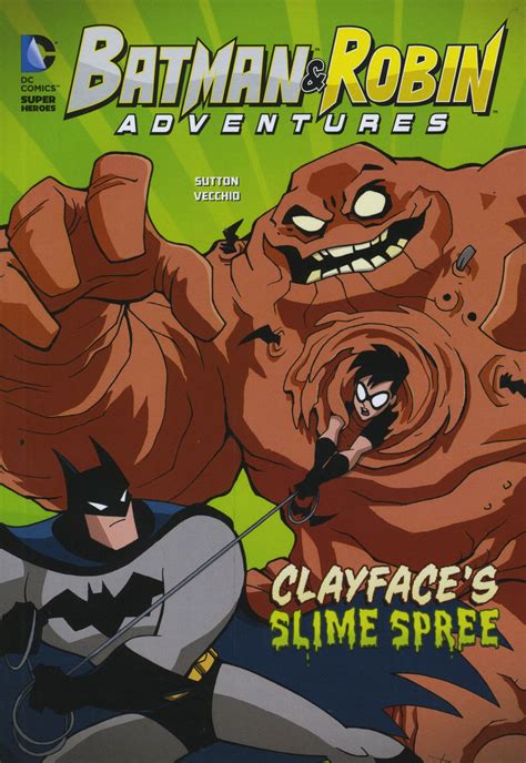 Clayfaces Slime Spree Dc Comics Super Heroes Batman And Robin ...
