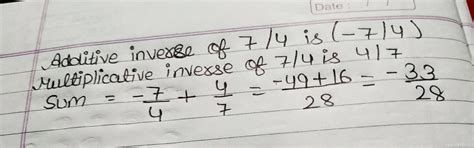 What is the sum of the additive inverse of 7/4 and the multiplicative ...