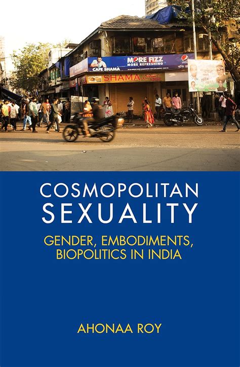 Buy Cosmopolitan Sexuality: Gender, Embodiments, Biopolitics in India ...