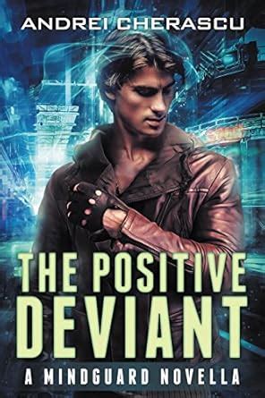 The Positive Deviant: A Mindguard Novella (The Mindguard Saga) eBook ...