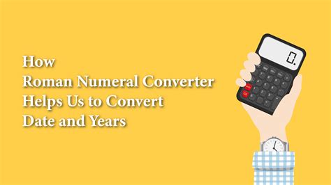 How Roman Numeral Converter Helps Us to Convert Date and Years?