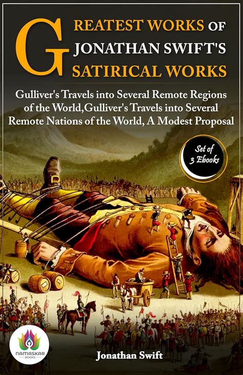 Greatest Works of Jonathan Swift's Satirical Works: [Gulliver's Travels ...
