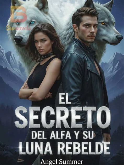 El secreto del Alfa y su Luna rebelde - CAPÍTULO 37 — Conociendo el ...