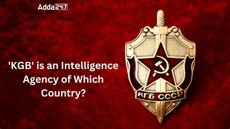 'KGB' is an Intelligence Agency of Which Country?