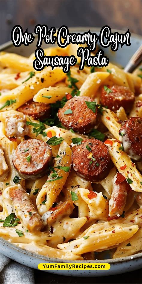 One Pot Creamy Cajun Sausage Pasta | Yum Family Recipes