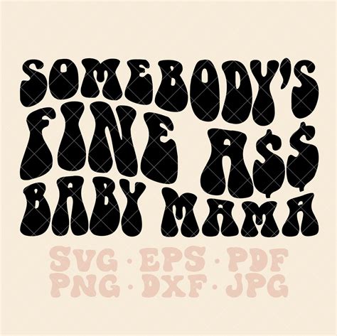 Somebody's Fine Ass Baby Mama SVG Somebodys Fine Ass Mama - Etsy India