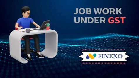 Job Work under GST | Finexo