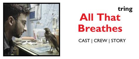All That Breathes Cast, Songs, Trailer, Videos, Awards, Videos, Story