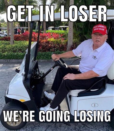 PHOTO Get In Loser We're Going Losing Donald Trump Driving Around In A ...
