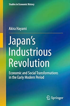 Japan’s Industrious Revolution: Economic and Social Transformations in ...