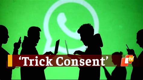 WhatsApp Indulging In Anti-User Practice To Obtain Trick Consent For ...