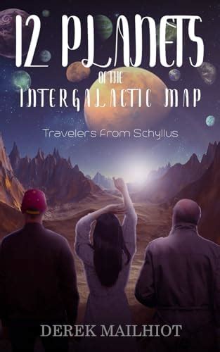 12 Planets of the Intergalactic Map: Travelers From Schyllus: 1 ...