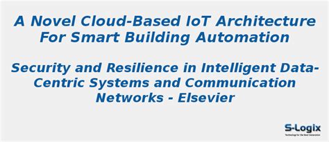 Cloud-Based IoT Architecture for Smart Building Automation | S-Logix