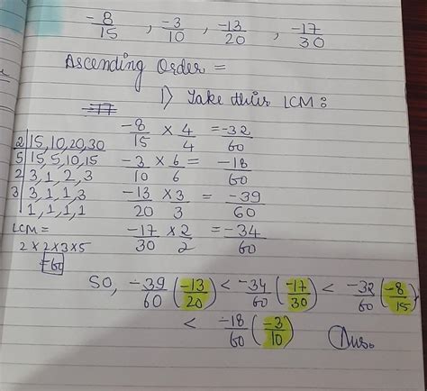 arrange the following rational numbers in ascending order =8/-15,-3/10 ...