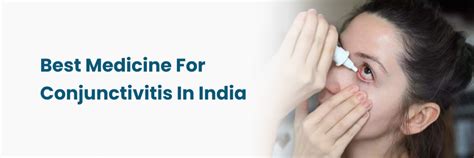 በህንድ ውስጥ ለ Conjunctivitis ምርጥ መድሃኒት | Medicover